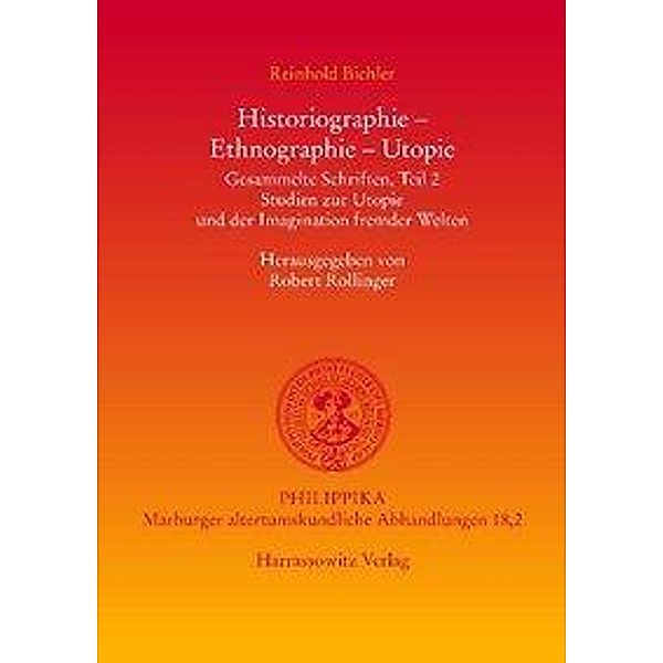 Bichler, R: Historiographie - Ethnographie - Utopie. Gesamme, Reinhold Bichler