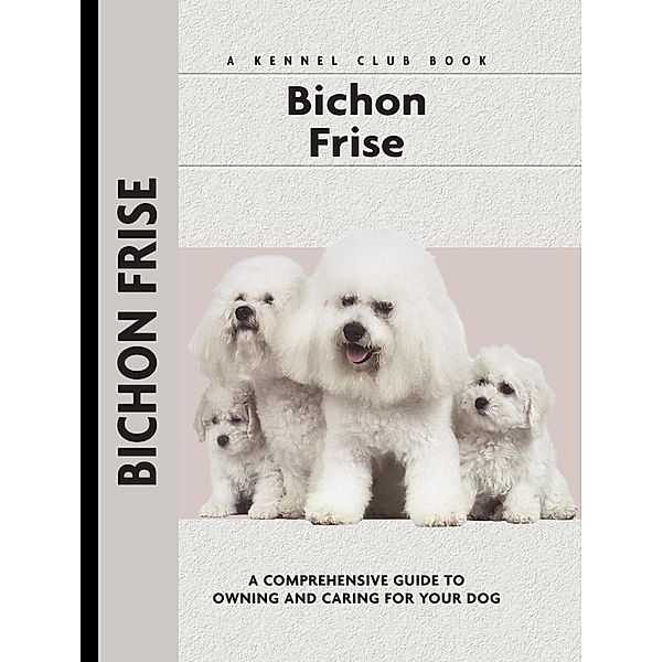 Bichon Frise / Comprehensive Owner's Guide, Juliette Cunliffe