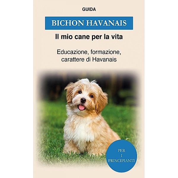 Bichon Havanais, Guida Il mio cane per la Vita