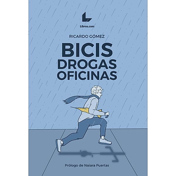 Bicis, drogas, oficinas, Ricardo Gómez