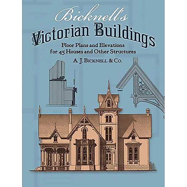 Bicknell's Victorian Buildings / Dover Architecture, A. J. Bicknell