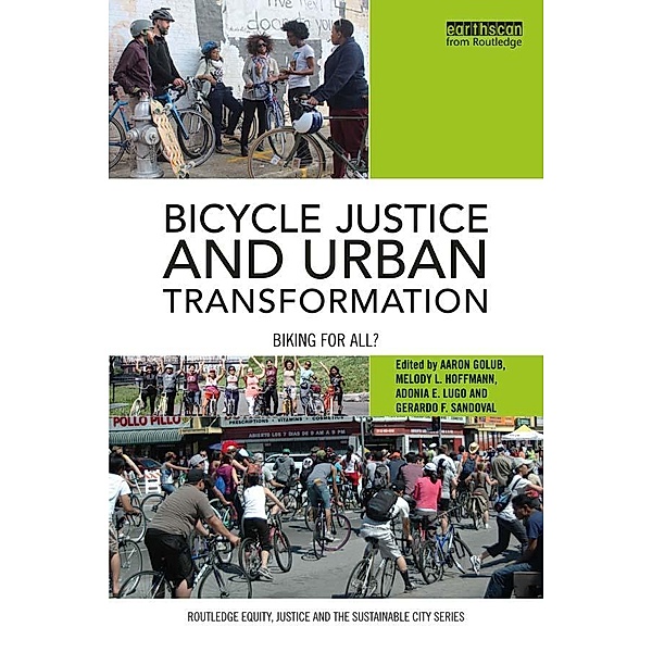 Bicycle Justice and Urban Transformation / Routledge Equity, Justice and the Sustainable City series