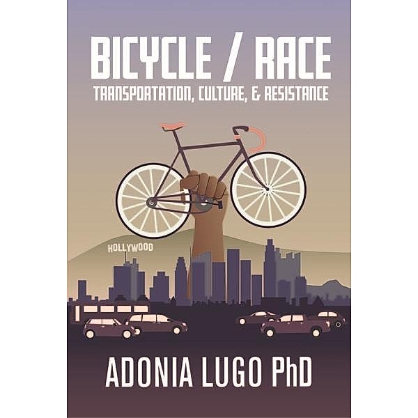 Bicycle/Race, Adonia E. Lugo