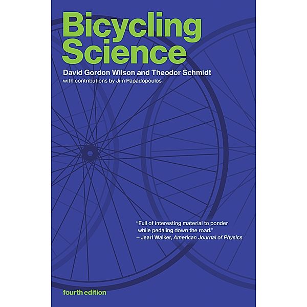 Bicycling Science, fourth edition, David Gordon Wilson, Theodor Schmidt