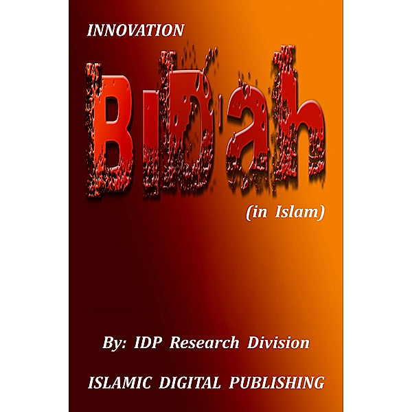 Bid'ah (Innovation in Islam), IDP Research Division