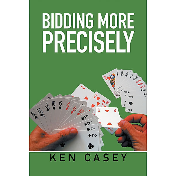 Bidding More Precisely, Ken Casey