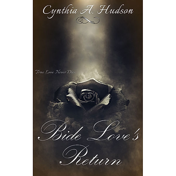 Bide Love's Return, Cynthia A. Hudson