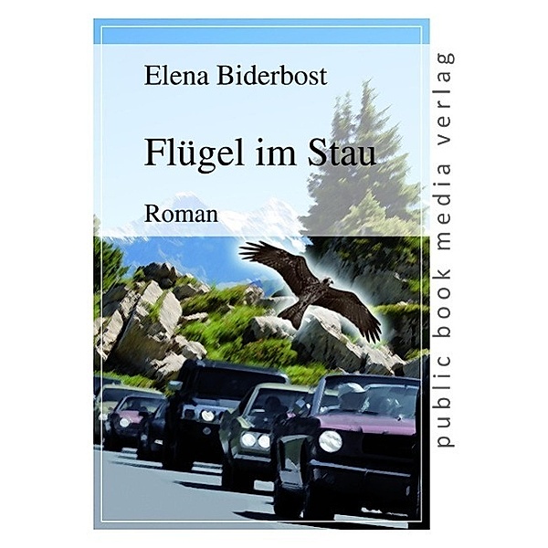 Biderbost, E: Flügel im Stau, Elena Biderbost
