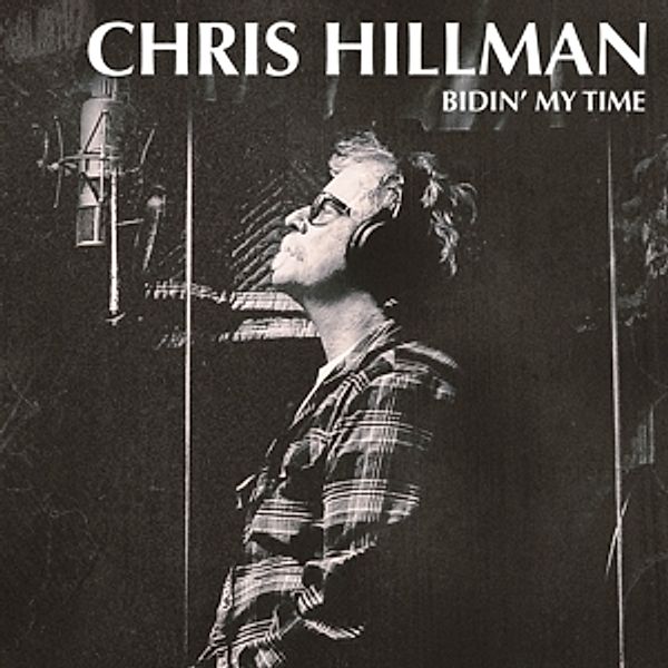 Bidin' My Time (Vinyl), Chris (Produced by Tom Petty) Hillman