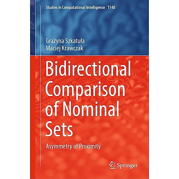 Bidirectional Comparison of Nominal Sets / Studies in Computational Intelligence Bd.1140, Grazyna Szkatula, Maciej Krawczak