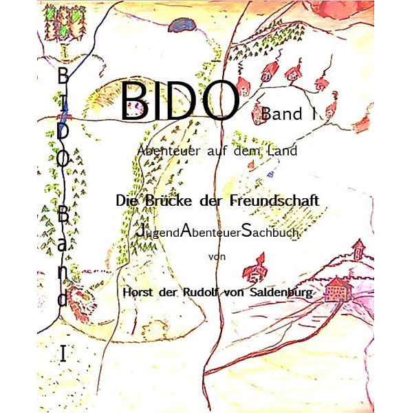 BIDO Band I - Abenteuer auf dem Land, Horst Rudolf Fleischer