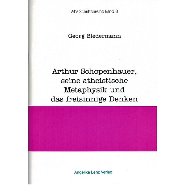 Biedermann, G: Arthur Schopenhauer, seine atheistische Metap, Georg Biedermann