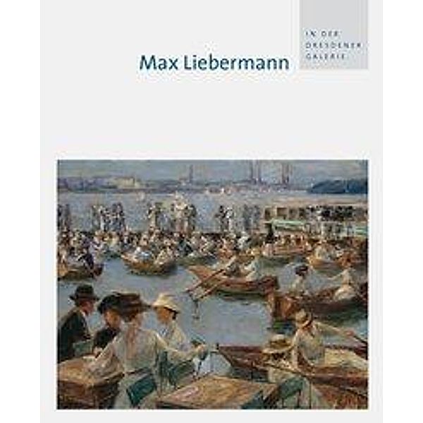 Biedermann, H: Max Liebermann/Dresd. Galerie, Heike Biedermann, Andreas Dehmer