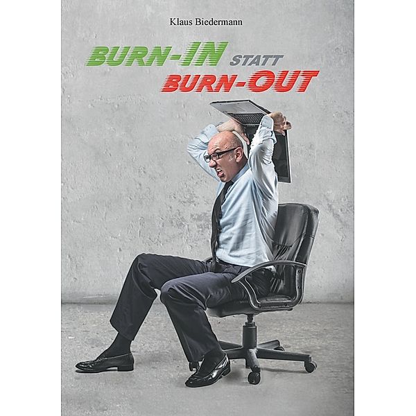 Biedermann, K: Burn-In statt Burn-Out, Klaus Biedermann