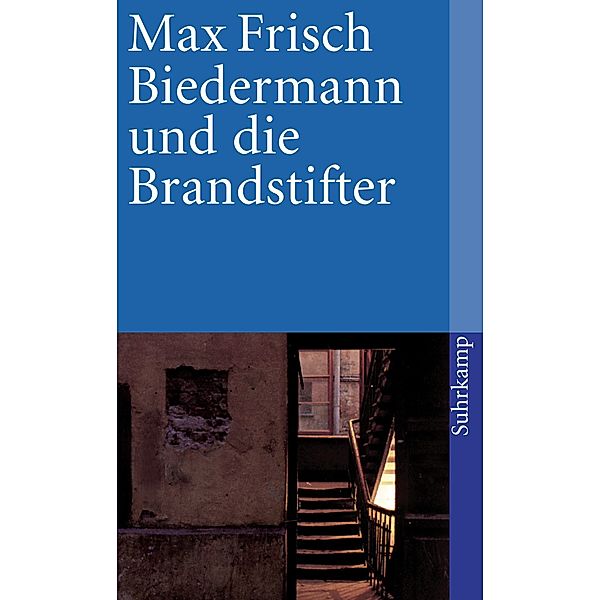 Biedermann und die Brandstifter, Max Frisch