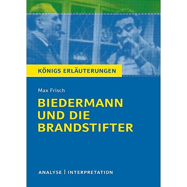 Biedermann und die Brandstifter. Königs Erläuterungen., Bernd Matzkowski, Max Frisch