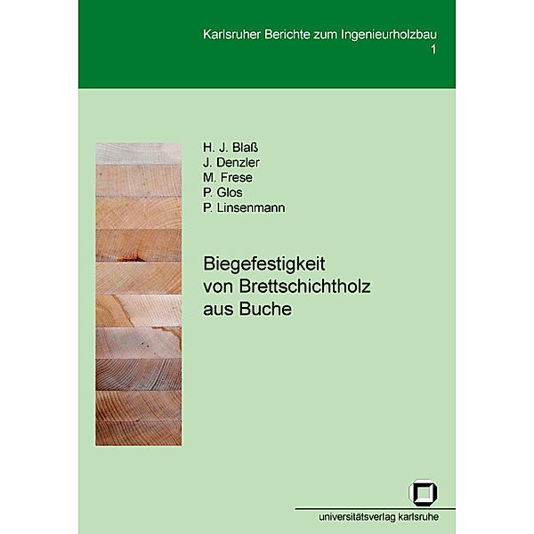 Biegefestigkeit von Brettschichtholz aus Buche, Hans J Blass, Matthias Frese, P. Glos, P Linsenmann, J Denzler