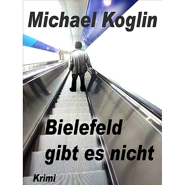 Bielefeld gibt es nicht, Michael Koglin