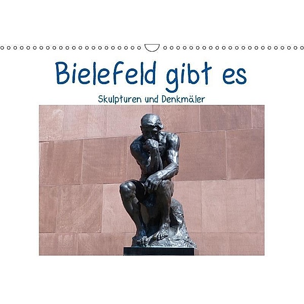 Bielefeld gibt es! Skulpturen und Denkmäler. (Wandkalender 2017 DIN A3 quer), Kurt Schwarzer