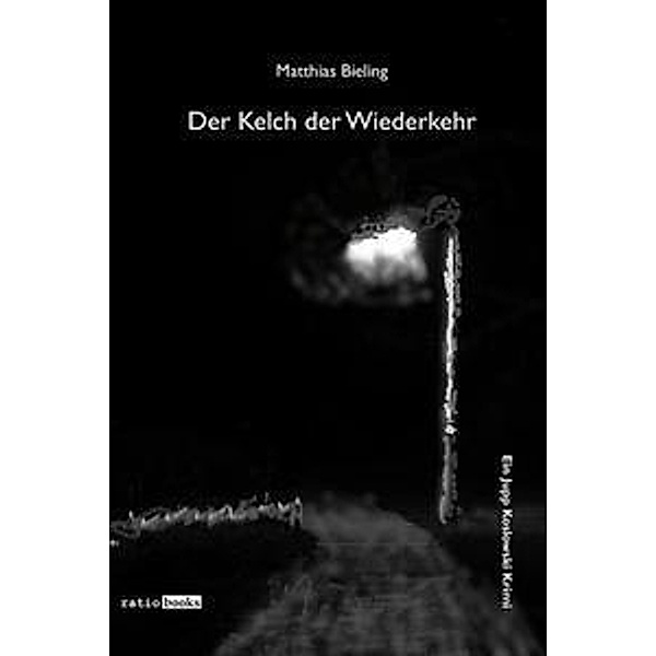 Bieling, M: Kelch der Wiederkehr, Matthias Bieling