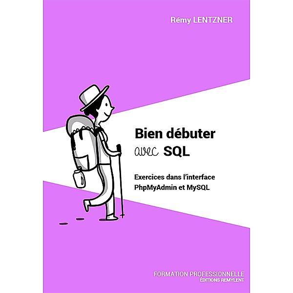 Bien débuter avec SQL, Rémy Lentzner