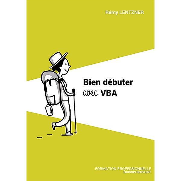 Bien débuter avec VBA, Remy Lentzner