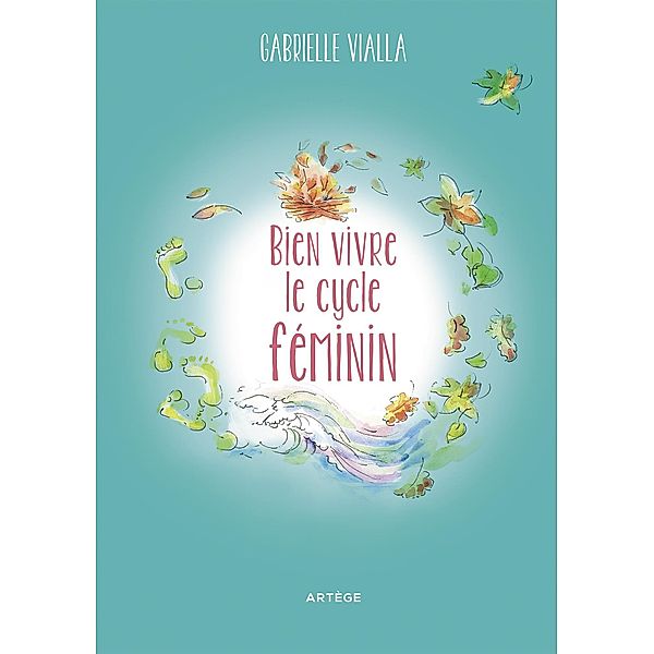 Bien vivre le cycle féminin, Gabrielle Vialla