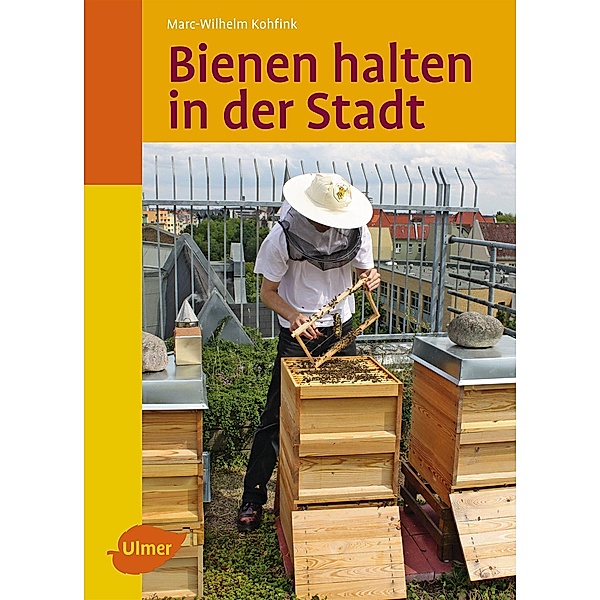 Bienen halten in der Stadt, Marc-Wilhelm Kohfink