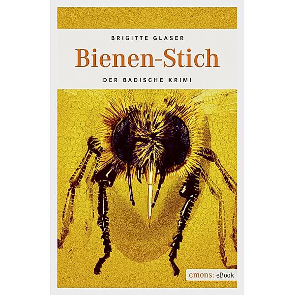 Bienen-Stich / Der Badische Krimi Bd.20, Brigitte Glaser