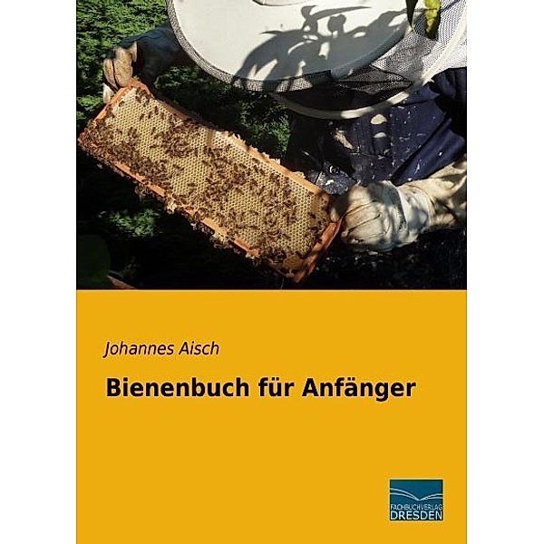 Bienenbuch für Anfänger, Johannes Aisch