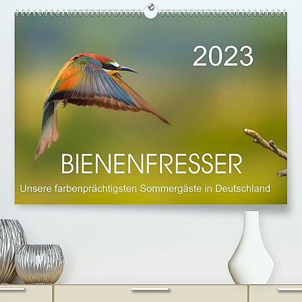 Bienenfresser, unsere farbenprächtigsten Sommergäste in Deutschland (Premium, hochwertiger DIN A2 Wandkalender 2023, Kun, Thomas Will