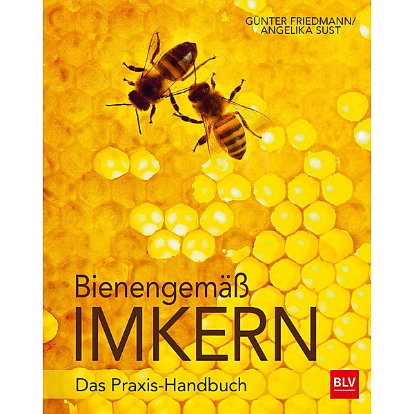 Bienengemäß imkern, Günter Friedmann, Angelika Sust