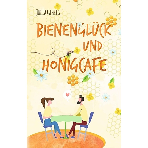 Bienenglück und Honigcafé, Julia Gehrig