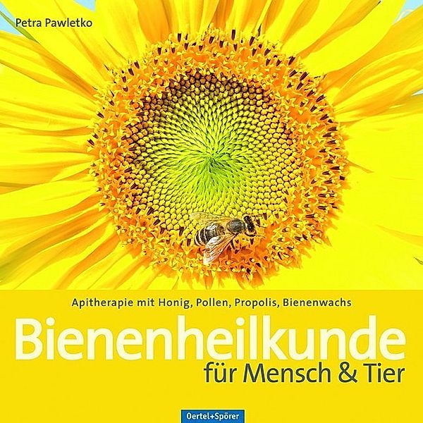 Bienenheilkunde für Mensch & Tier, Petra Pawletko