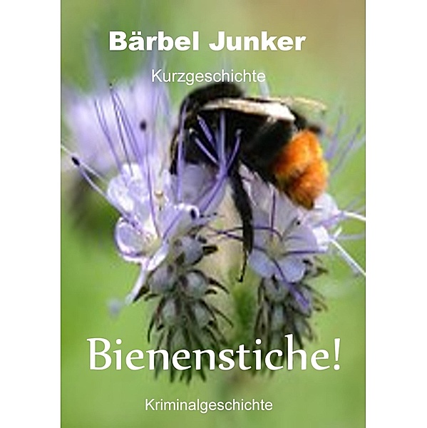 Bienenstiche!, Bärbel Junker