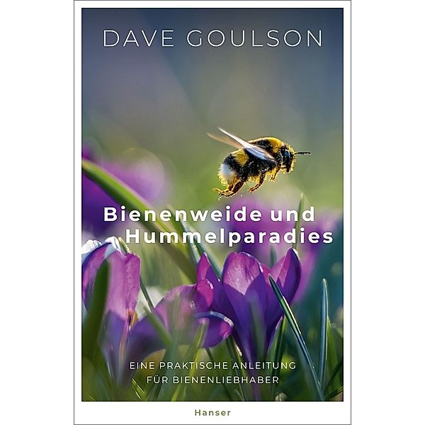 Bienenweide und Hummelparadies, Dave Goulson