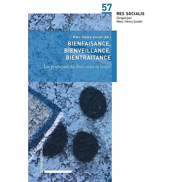 Bienfaisance, bienveillance, bientraitance / Res Socialis Bd.57