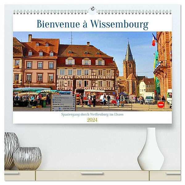 Bienvenue à Wissembourg. Spaziergang durch Weißenburg im Elsass (hochwertiger Premium Wandkalender 2024 DIN A2 quer), Kunstdruck in Hochglanz, Sulamay Fillinger