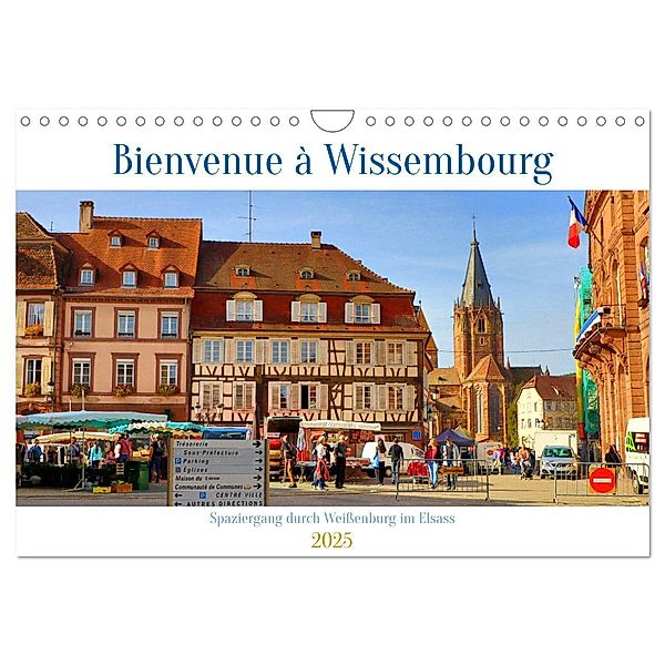 Bienvenue à Wissembourg. Spaziergang durch Weissenburg im Elsass (Wandkalender 2025 DIN A4 quer), CALVENDO Monatskalender, Calvendo, Sulamay Fillinger