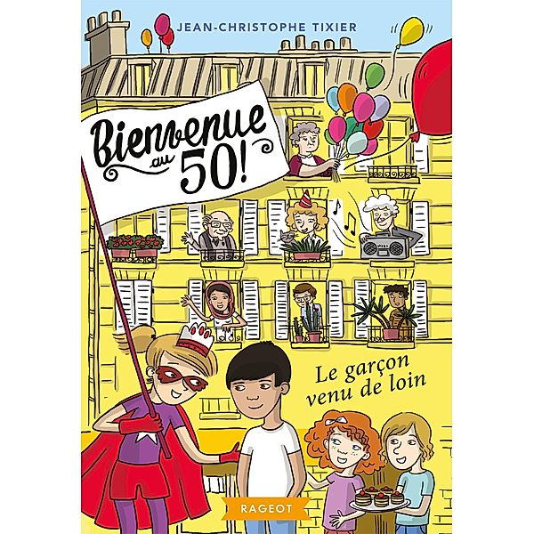 Bienvenue au 50 ! Le garçon venu de loin / Bienvenue au 50 ! Bd.4, Jean-Christophe Tixier