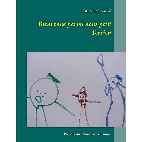 Bienvenue parmi nous petit Terrien, Catherine Léonard