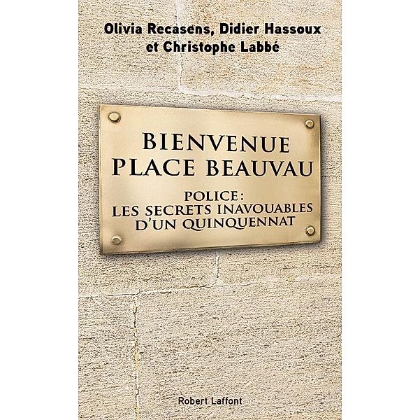 Bienvenue Place Beauvau, Olivia Recasens, Didier Hassoux, Christophe Labbé