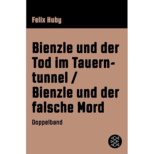 Bienzle und der Tod im Tauerntunnel / Bienzle und der falsche Mord / Bienzle, Felix Huby