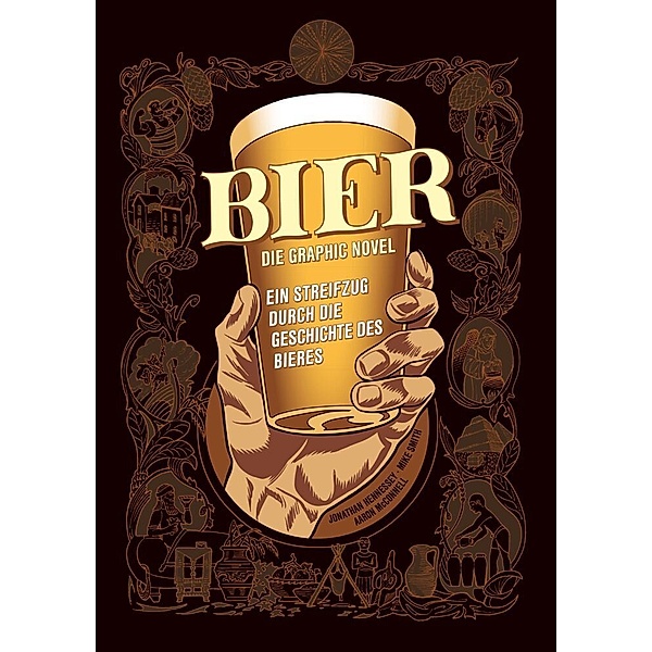 Bier - Die Graphic Novel, Jonathan Hennessey, Mike Smith, Aaron McConnell