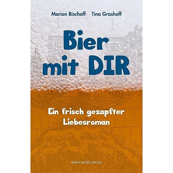 Bier mit Dir, Marion Bischoff, Tina Grashoff