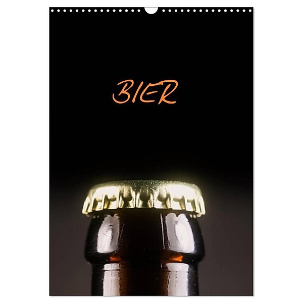 Bier (Wandkalender 2024 DIN A3 hoch), CALVENDO Monatskalender, Calvendo
