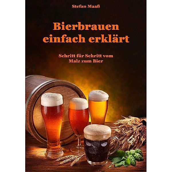 Bierbrauen einfach erklärt, Stefan Maaß