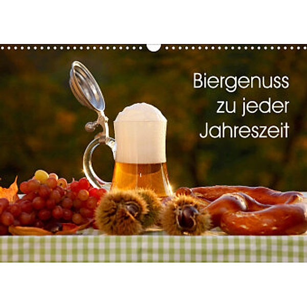 Biergenuss zu jeder Jahreszeit (Wandkalender 2022 DIN A3 quer), Anette/Thomas Jäger