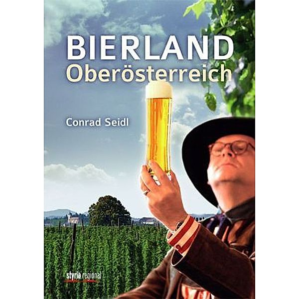 Bierland Oberösterreich, Conrad Seidl