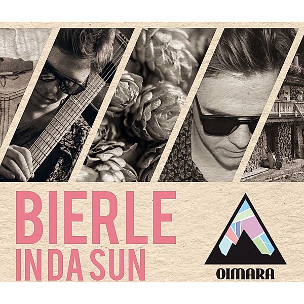 Bierle In Da Sun, Oimara